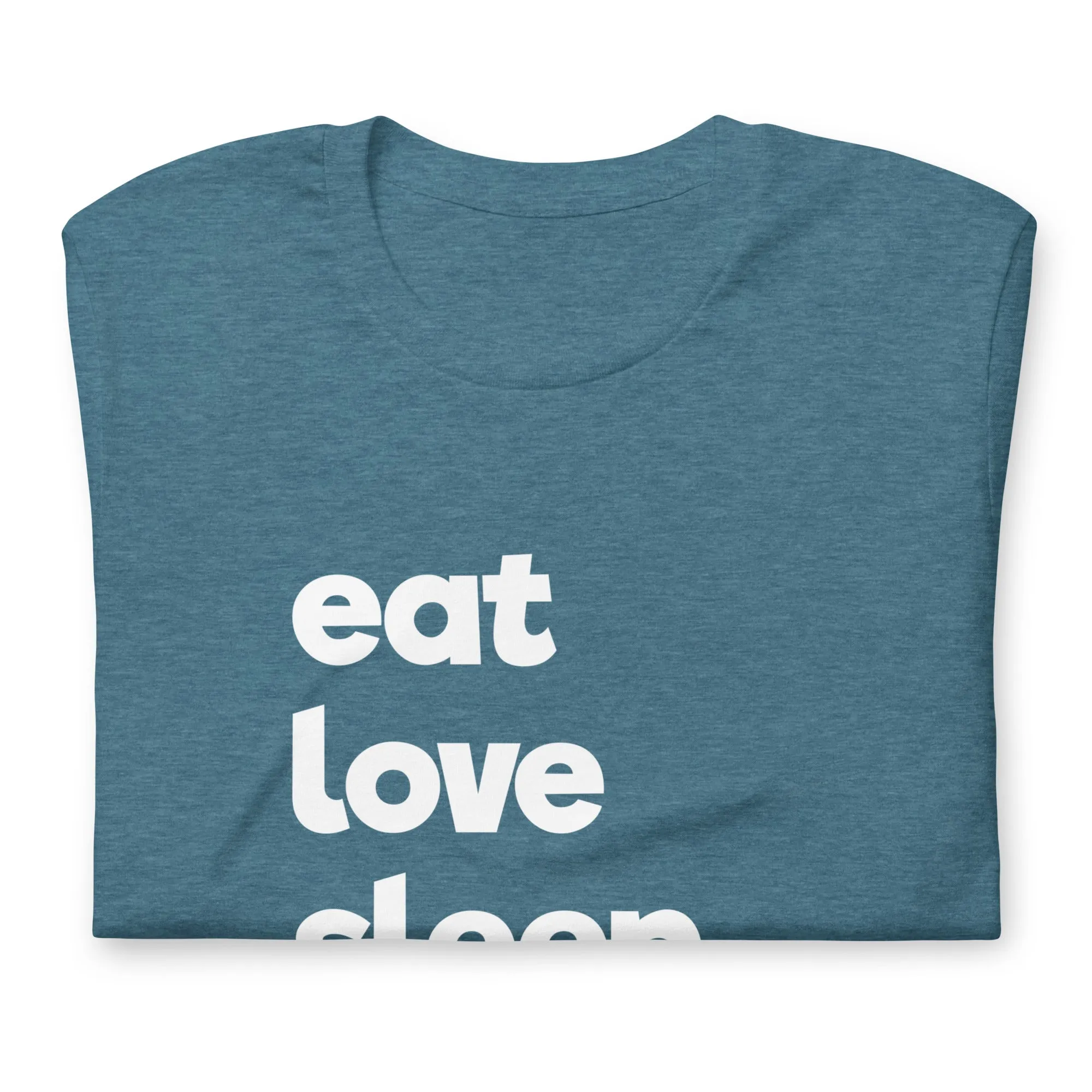 Eat Love Sleep Repeat T-Shirt
