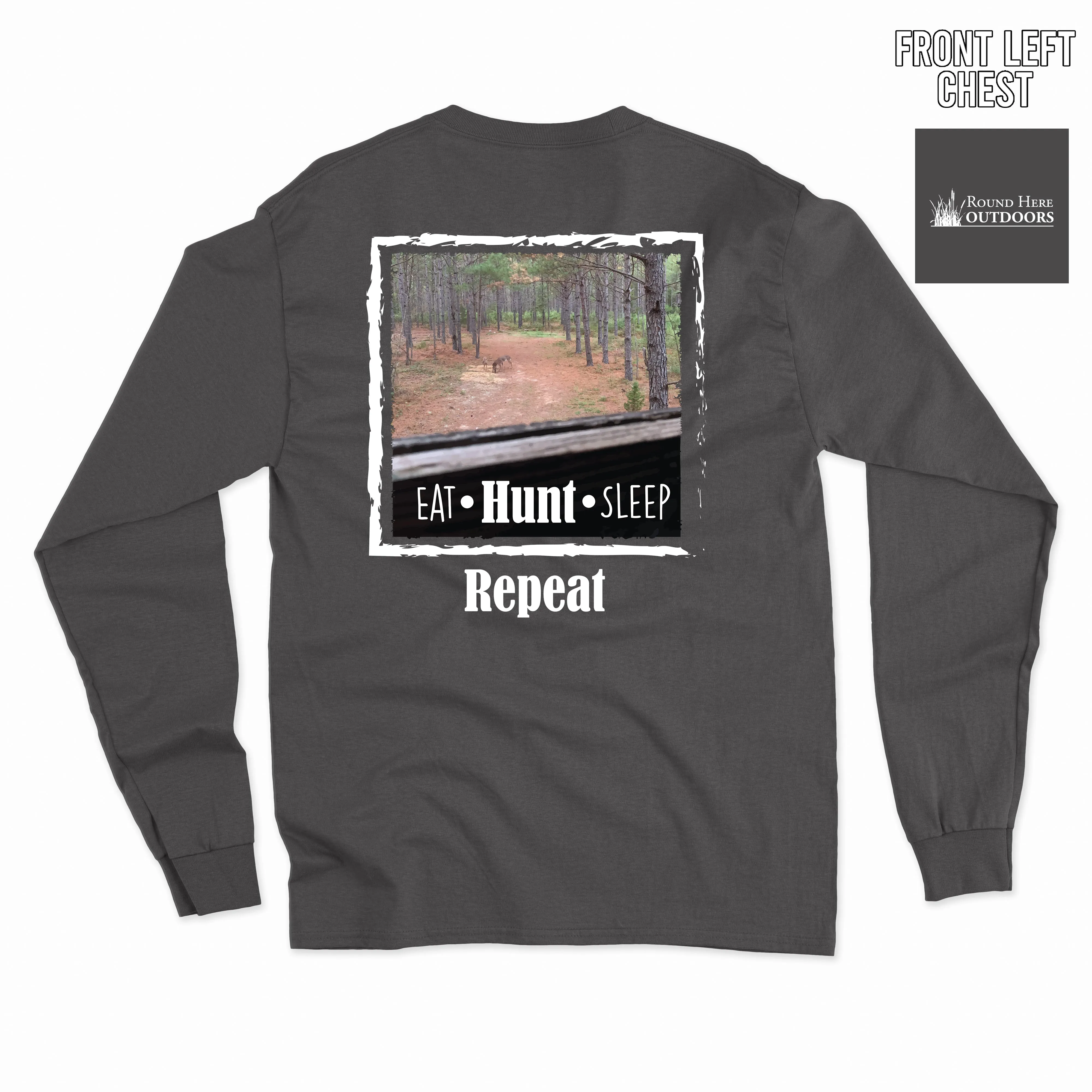 Round Here Outdoors Eat Hunt Sleep Repeat LS