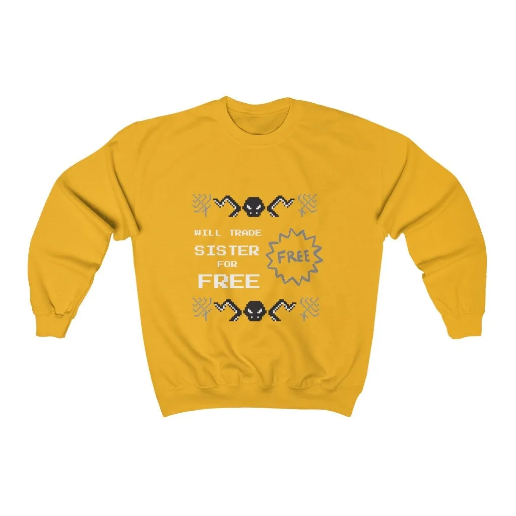 Sister joke Ugly Sweater Unisex Crewneck Sweatshirt, Gift for Sister/Christmas/Thanksgiving/Birthday/Anniversary/Housewarming/Halloween/Grad