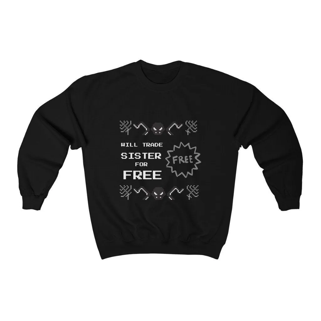Sister joke Ugly Sweater Unisex Crewneck Sweatshirt, Gift for Sister/Christmas/Thanksgiving/Birthday/Anniversary/Housewarming/Halloween/Grad