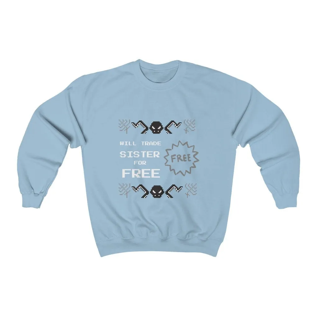 Sister joke Ugly Sweater Unisex Crewneck Sweatshirt, Gift for Sister/Christmas/Thanksgiving/Birthday/Anniversary/Housewarming/Halloween/Grad