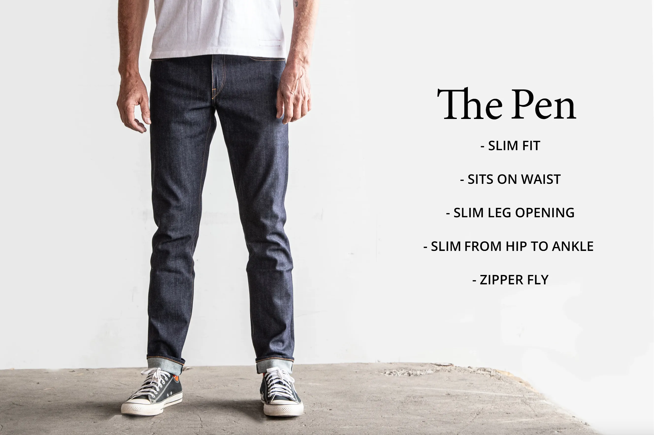 The Pen Slim "Tyler" -14 oz Selvedge Denim by Hiroshi Kato